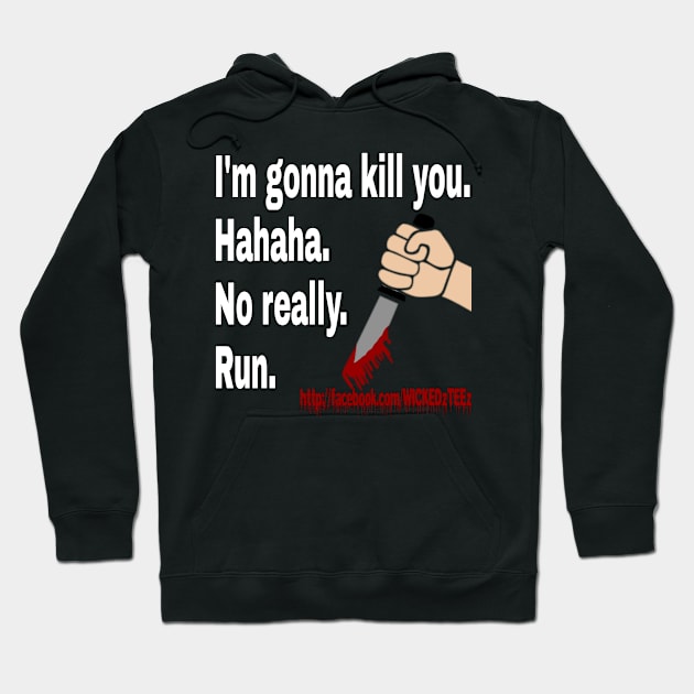 Kill you Hoodie by Wicked9mm